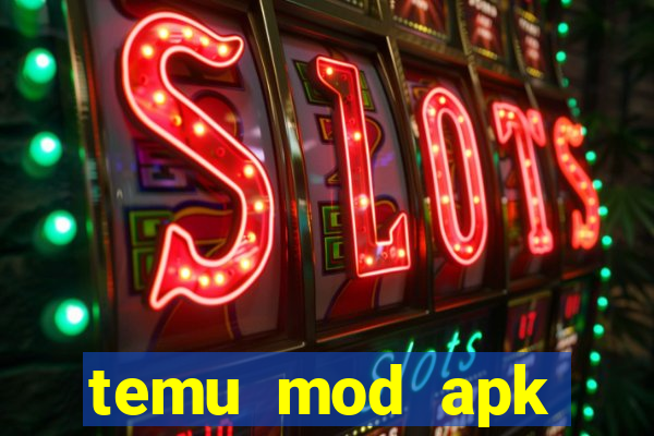 temu mod apk unlimited money